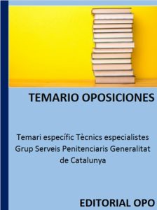 Temari específic Tècnics especialistes Grup Serveis Penitenciaris Generalitat de Catalunya