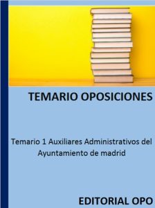 Temario 1 Auxiliares Administrativos del Ayuntamiento de madrid