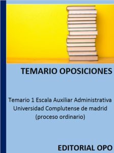 Temario 1 Escala Auxiliar Administrativa Universidad Complutense de madrid (proceso ordinario)