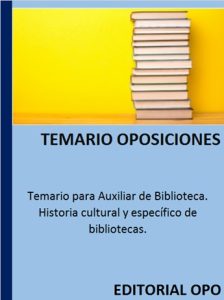 Temario para Auxiliar de Biblioteca. Historia cultural y específico de bibliotecas.